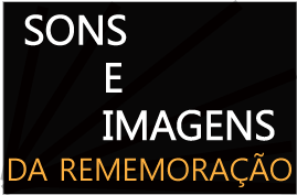 Sons e Imagens da Rememoração