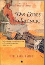 Das cores do silêncio: Os significados da liberdade no sudeste escravista - 1998