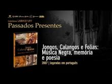 Jongos, Calangos e Folias: Música Negra, memória e poesia (2007, legendas em português)